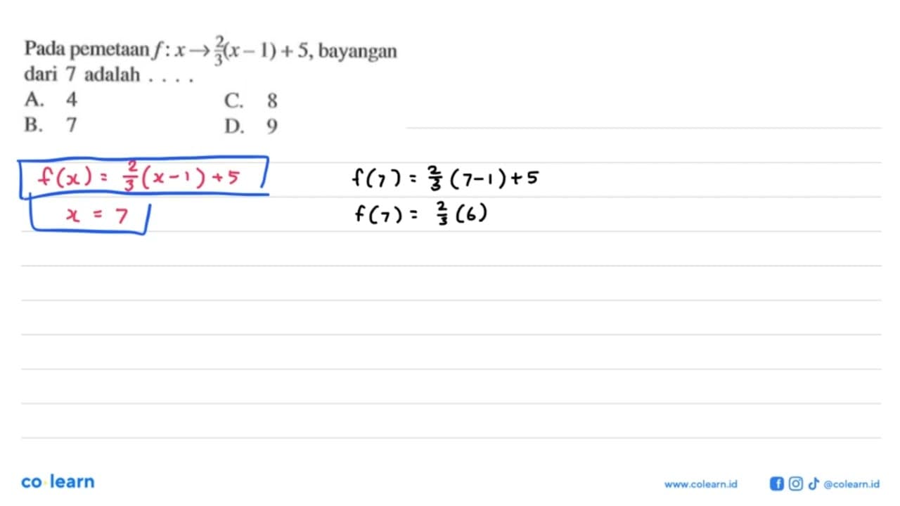 Pada pemetaan f : x -> (2/3)(x - 1) + 5, bayangan dari 7