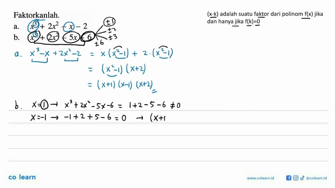 Faktorkanlah. a. x^3+2x^2-x-2 b. x^3+2x^2-5x-6