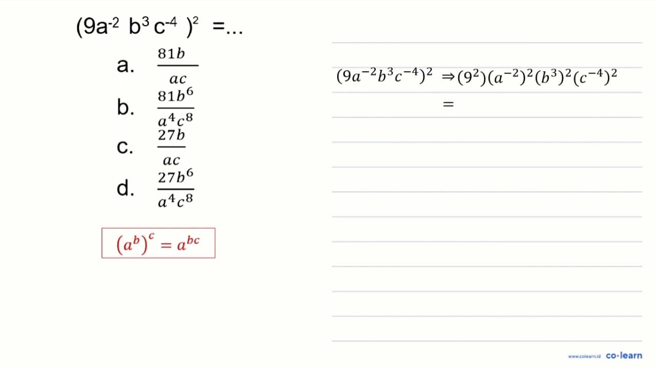 (9a^(-2)b^3 c^(-4))^2 = ...