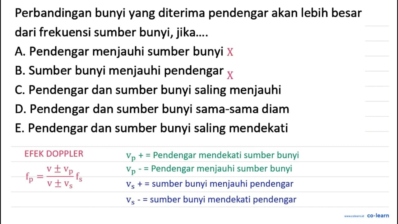 Perbandingan bunyi yang diterima pendengar akan lebih besar