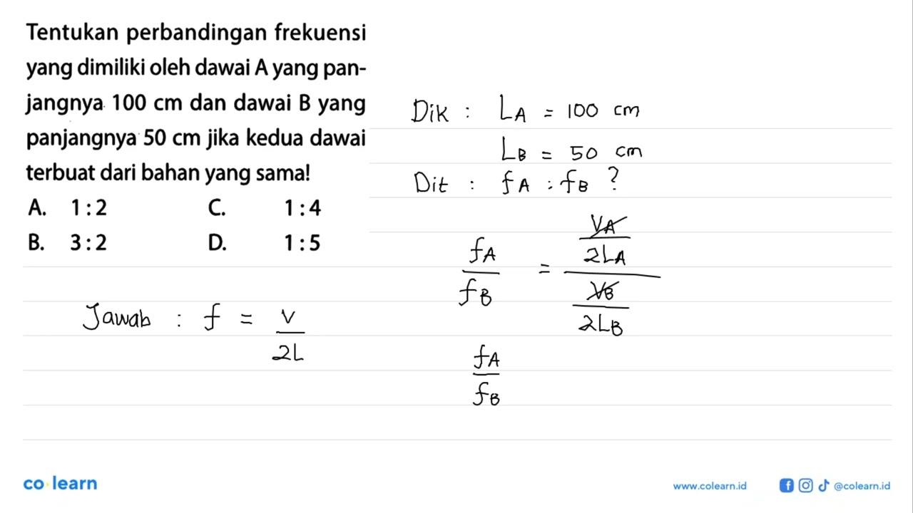 Tentukan perbandingan frekuensi yang dimiliki oleh dawai A