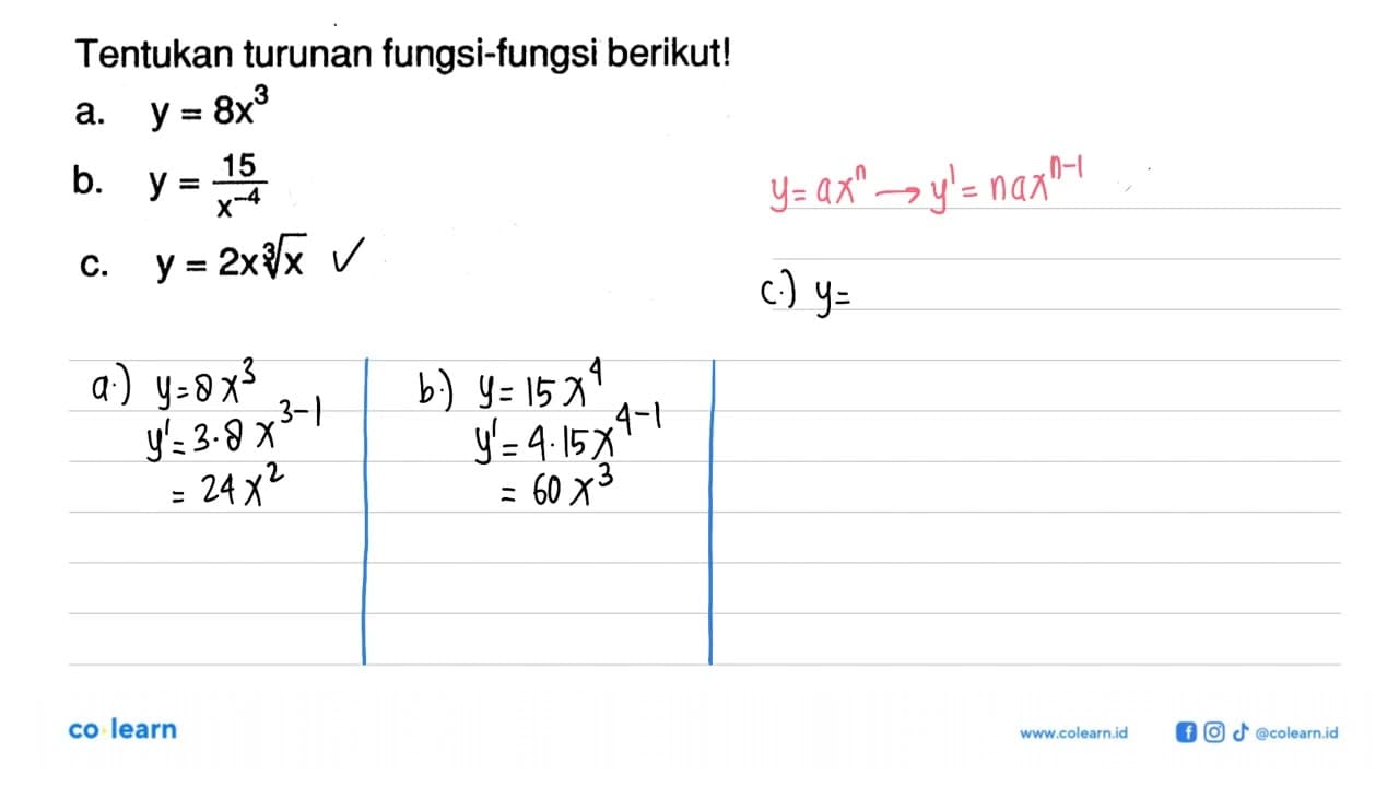 Tentukan turunan fungsi-fungsi berikut! a. y=8x^3 b.