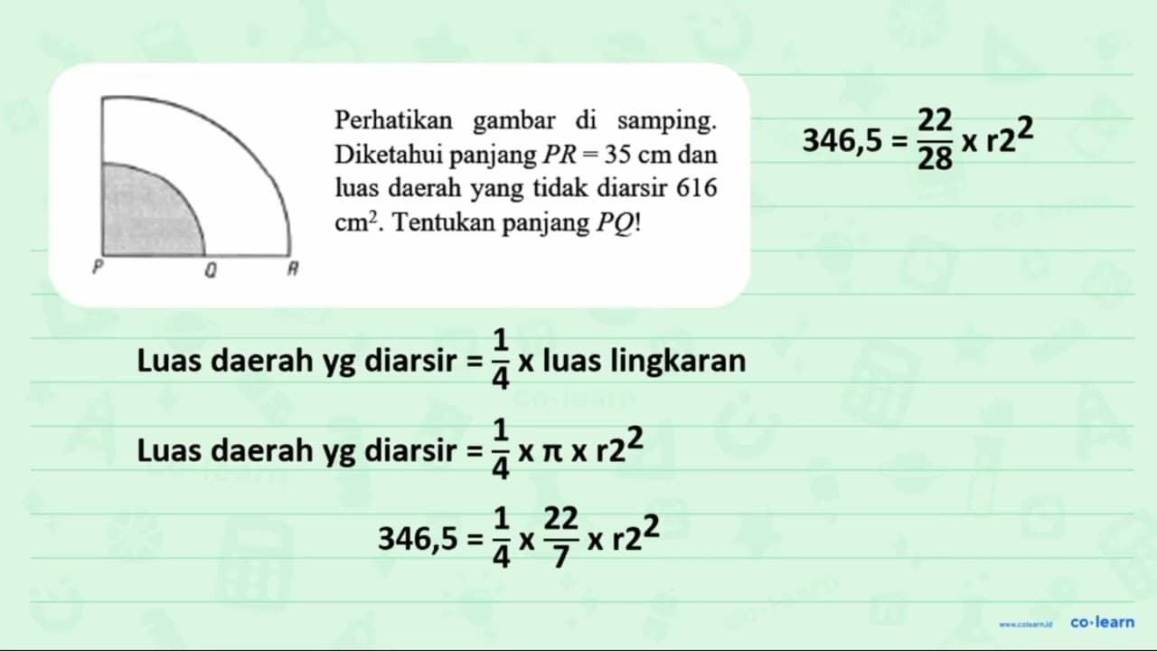 Perhatikan gambar di samping. Diketahui panjang P R=35 cm