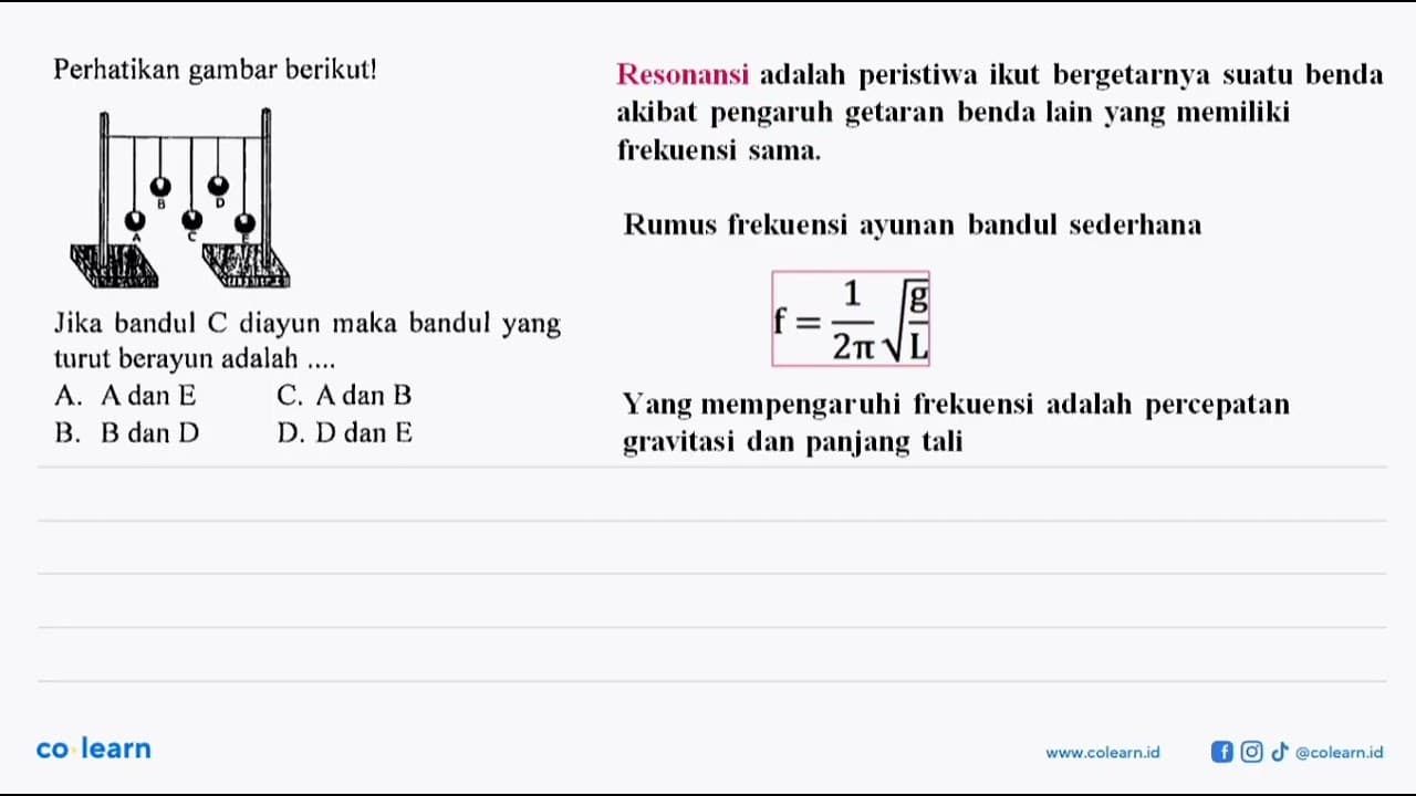 Perhatikan gambar berikut!Jika bandul C diayun maka bandul