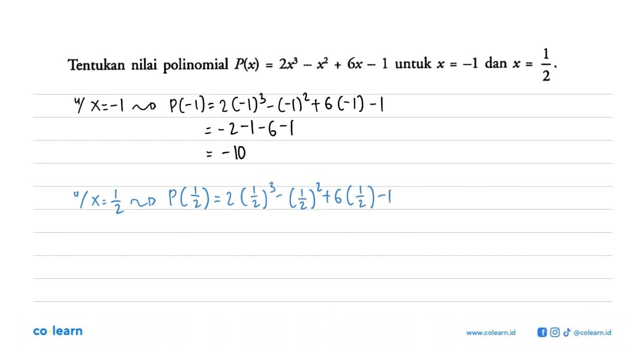 Tentukan nilai polinomial P(x)=2x^3-x^2+6x-1 untuk x=-1 dan