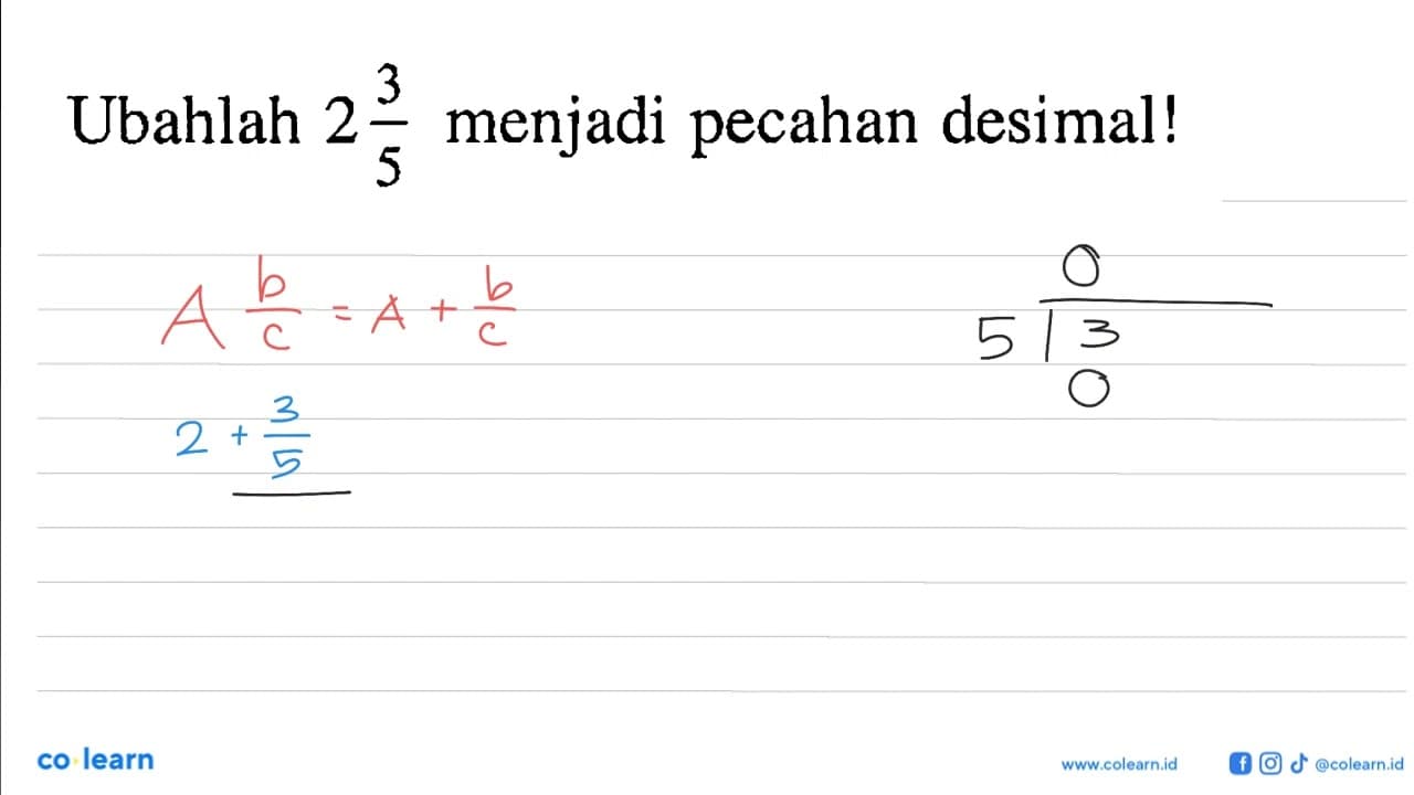 Ubahlah 2 3/5 menjadi pecahan desimal!