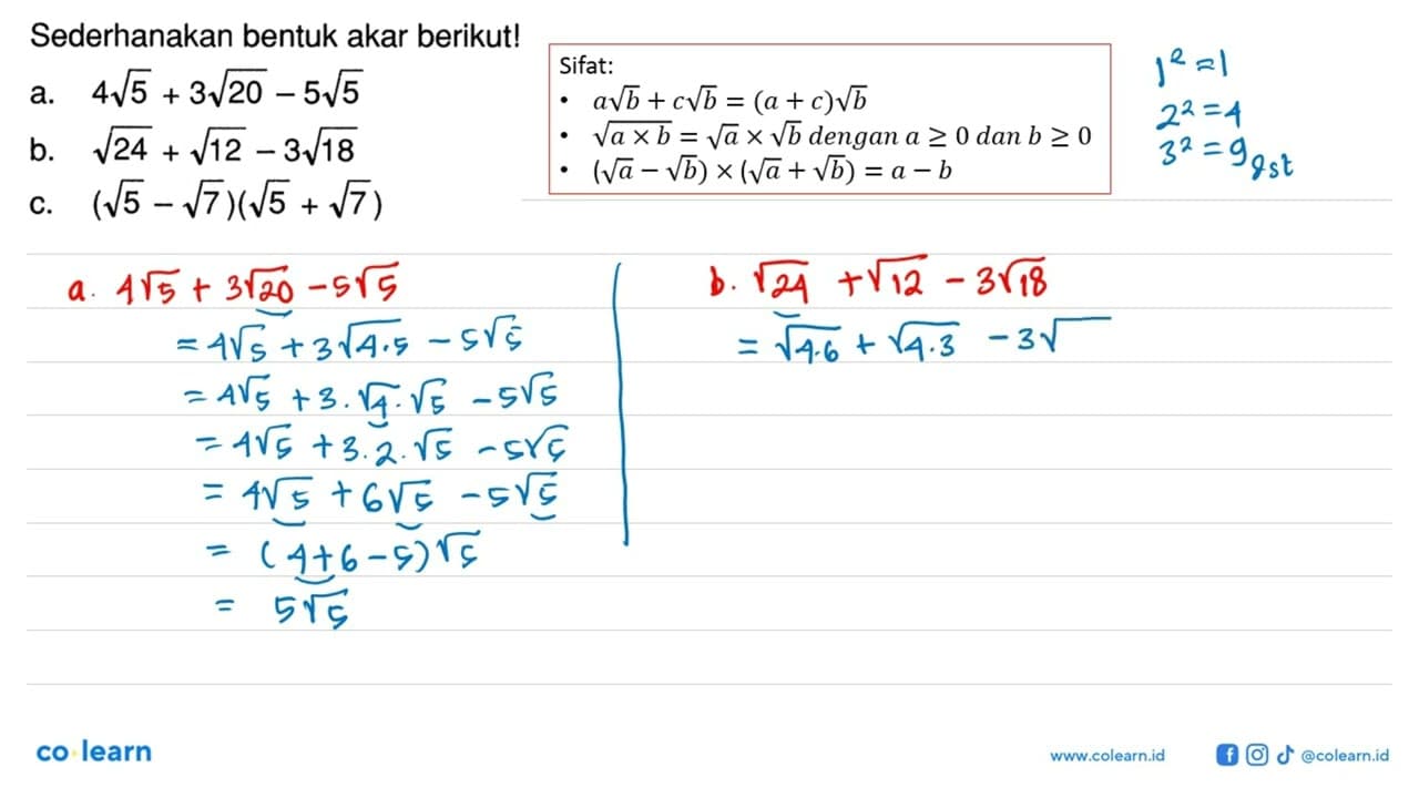 Sederhanakan bentuk akar berikut! a. 4 akar(5)+3 akar(20)-5