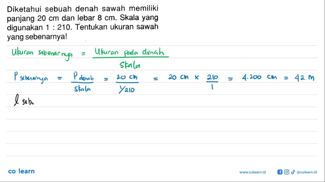 Diketahui sebuah denah sawah memiliki panjang 20 cm dan