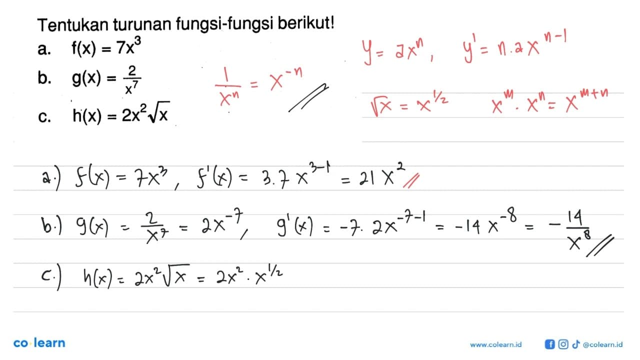 Tentukan turunan fungsi-fungsi berikut! a. f(x)=7x^3 b.