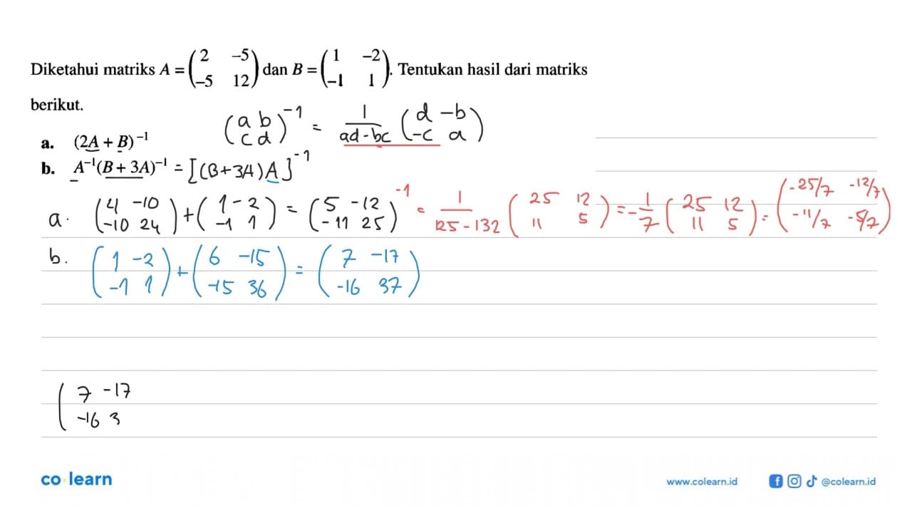 Diketahui matriks A=(2 -5 -5 12) dan B=(1 -2 -1 1).