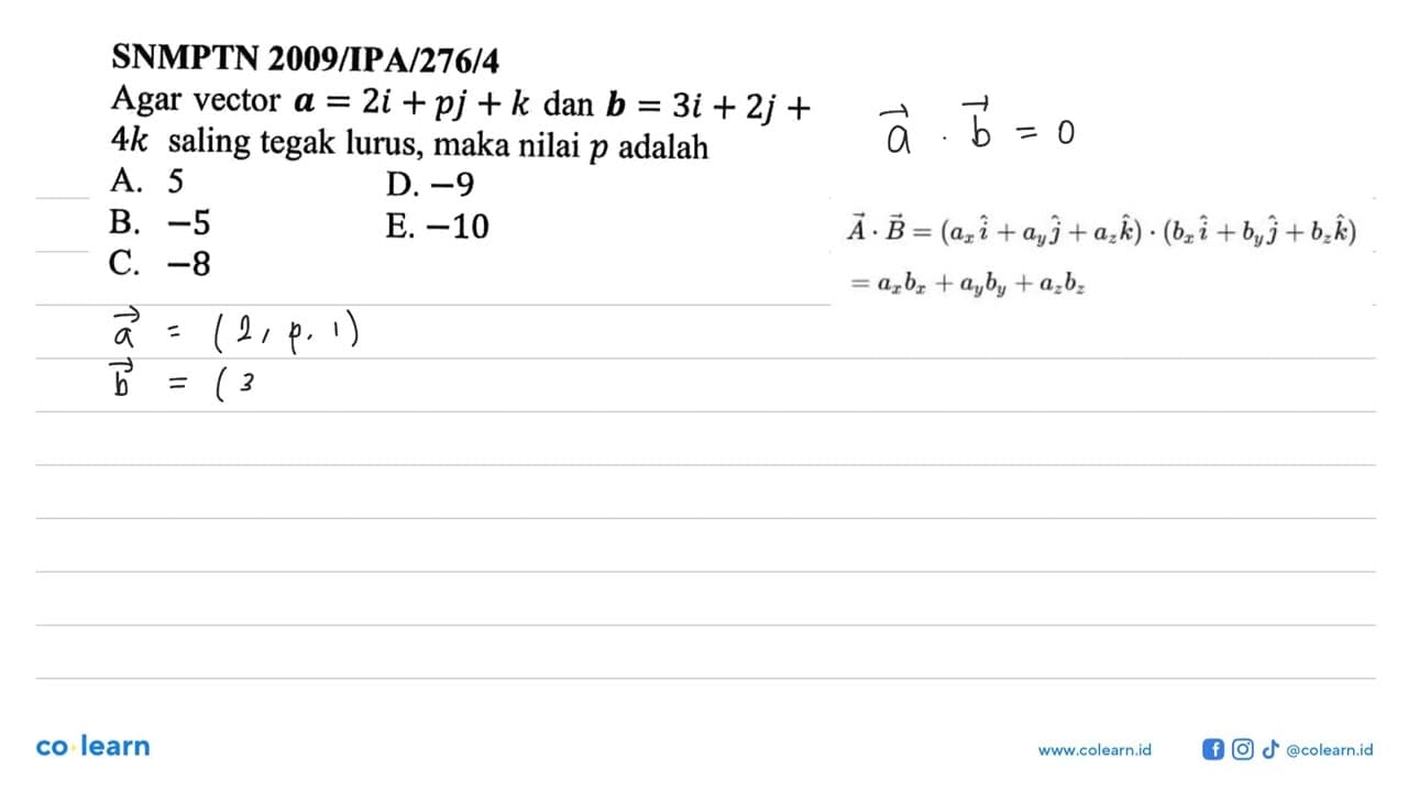 SNMPTN 2009/IPA/276/4 Agar vektor a = 2i + pj + k dan b =