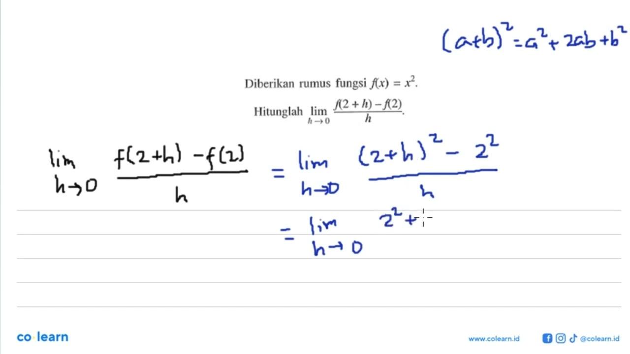 Diberikan rumus fungsi f(x)=x^2.Hitunglah lim h->0