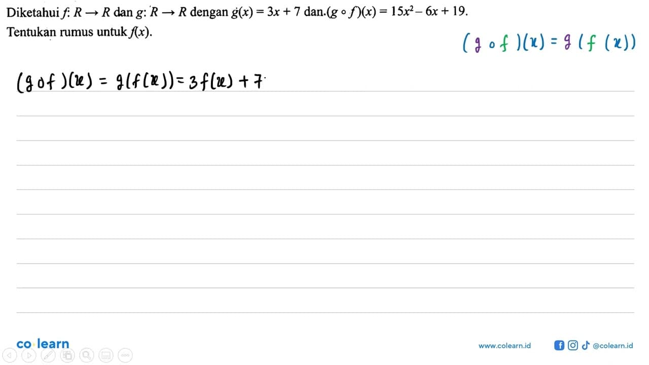 Diketahui f: R -> R dan g: R -> R dengan g(x)=3x+7 dan (g o