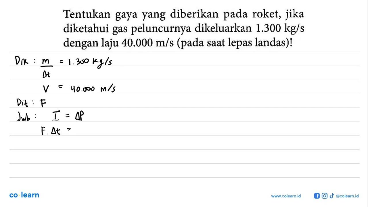 Tentukan gaya yang diberikan pada roket, jika diketahui gas