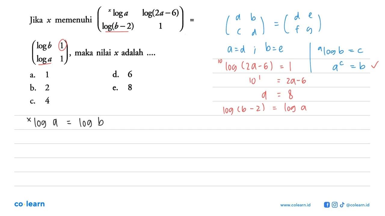 Jika x memenuhi ((x log a) log(2a-6) log(b-2) 1)=((log b) 1