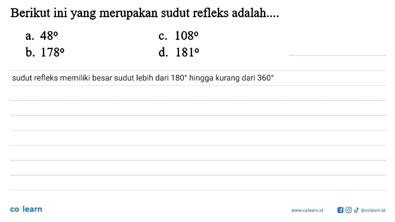 Berikut ini yang merupakan sudut refleks adalah.... a. 48