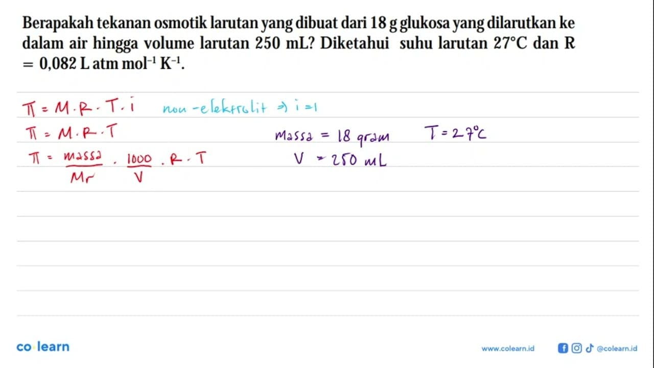 Berapakah tekanan osmotik larutan yang dibuat dari 18 g