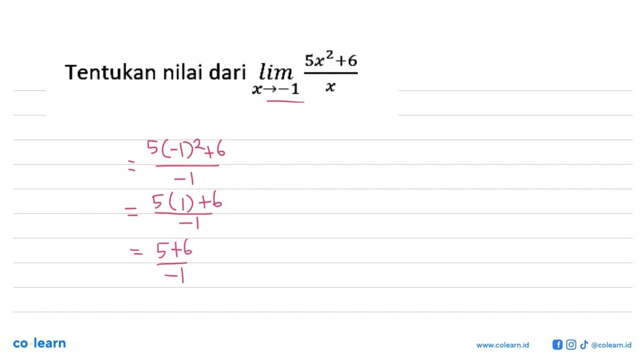 Tentukan nilai dari limit x->-1 (5x^2+6)/x