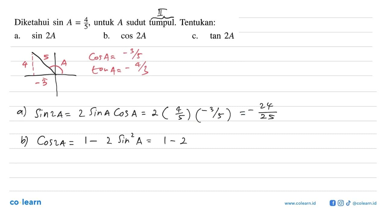 Diketahui sin A=4/5, untuk A sudut tumpul. Tentukan: a. sin