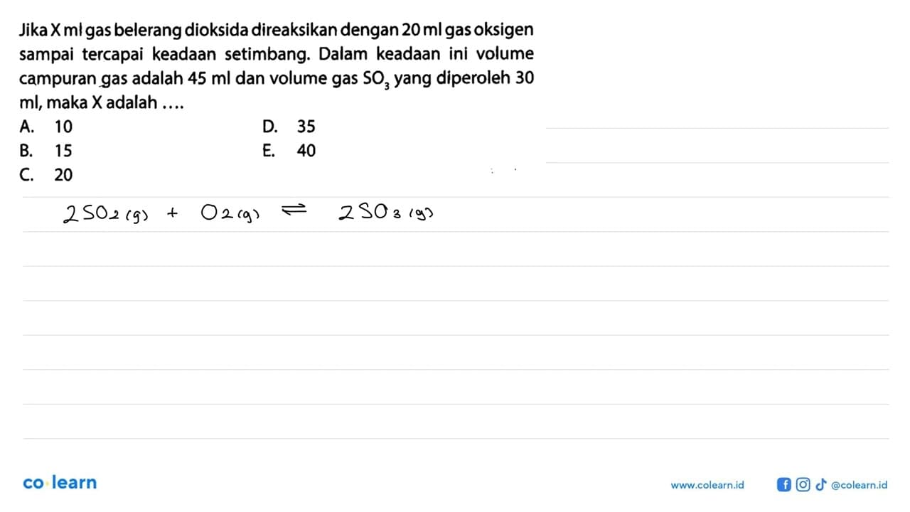 Jika X ml gas belerang dioksida direaksikan dengan 20 ml