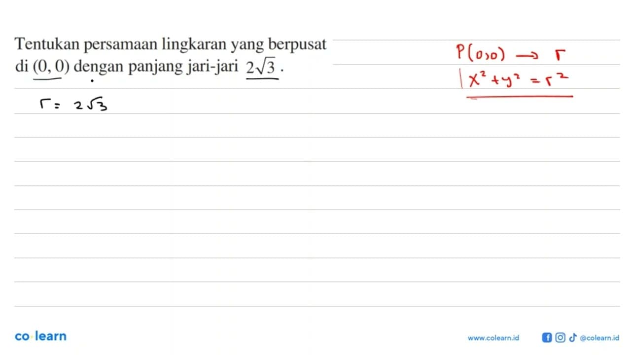 Tentukan persamaan lingkaran yang berpusat di (0,0) dengan