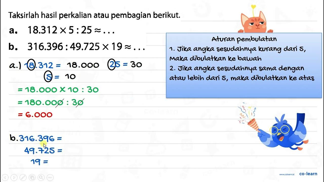 a. 18.312 x 5 : 25 = ... b. 316.396 : 49.725 x 19 = ....