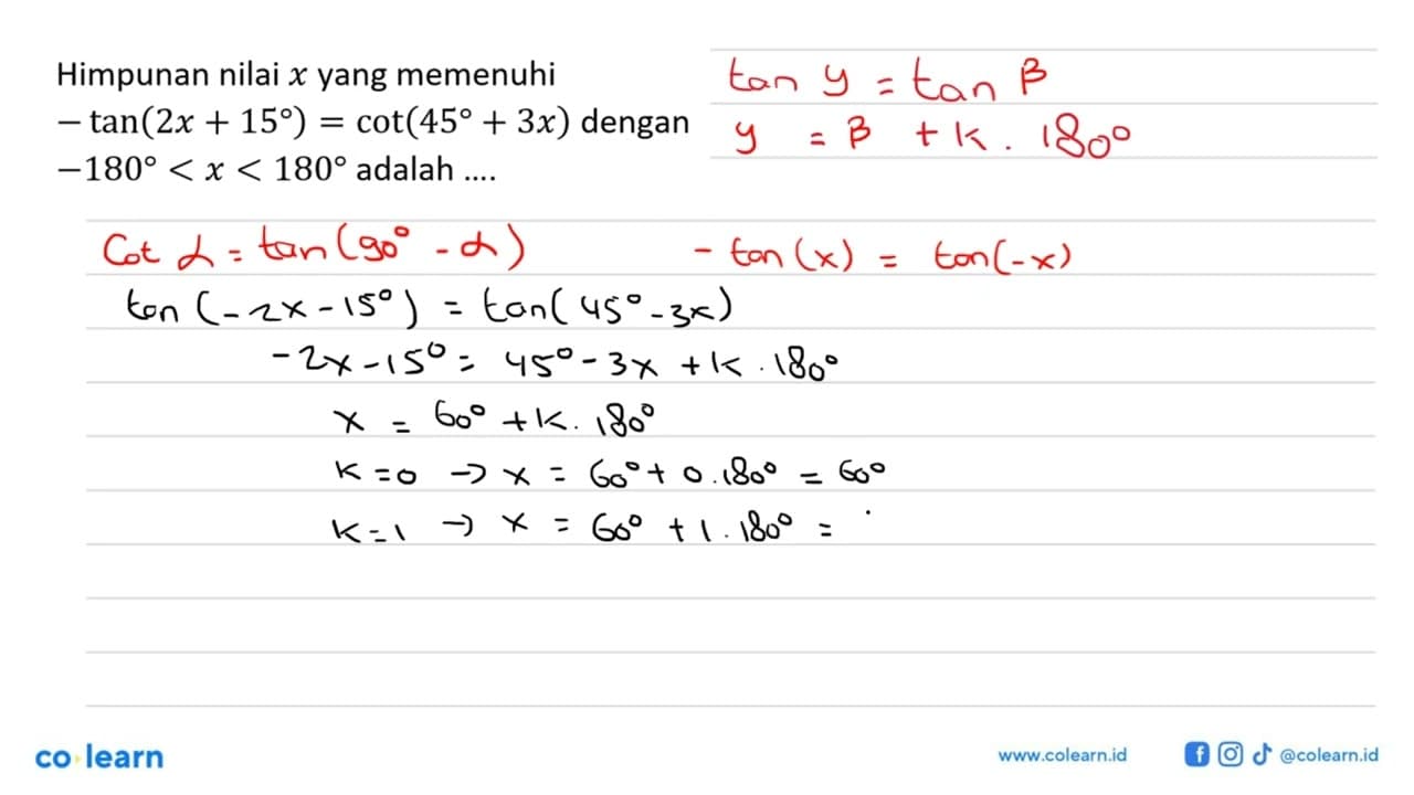 Himpunan nilai x yang memenuhi -tan(2x+15)=cot(45+3x)