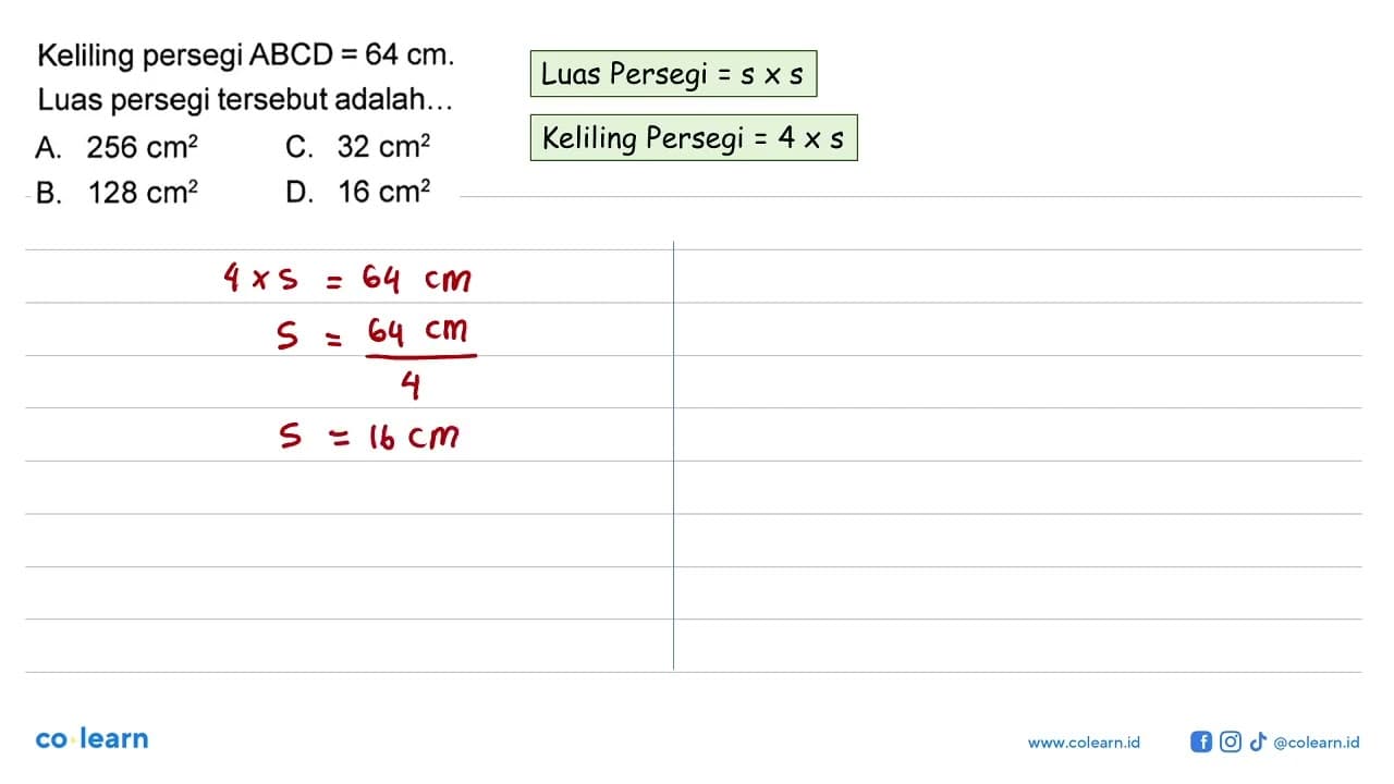 Keliling persegi ABCD=64 cm . Luas persegi tersebut