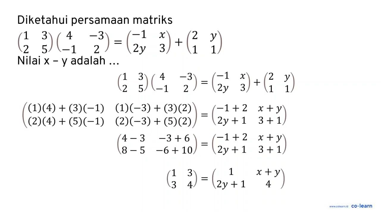 Diketahui persamaan matriks (1 3 | 2 5)(4 -3 | -1 2) = (-1