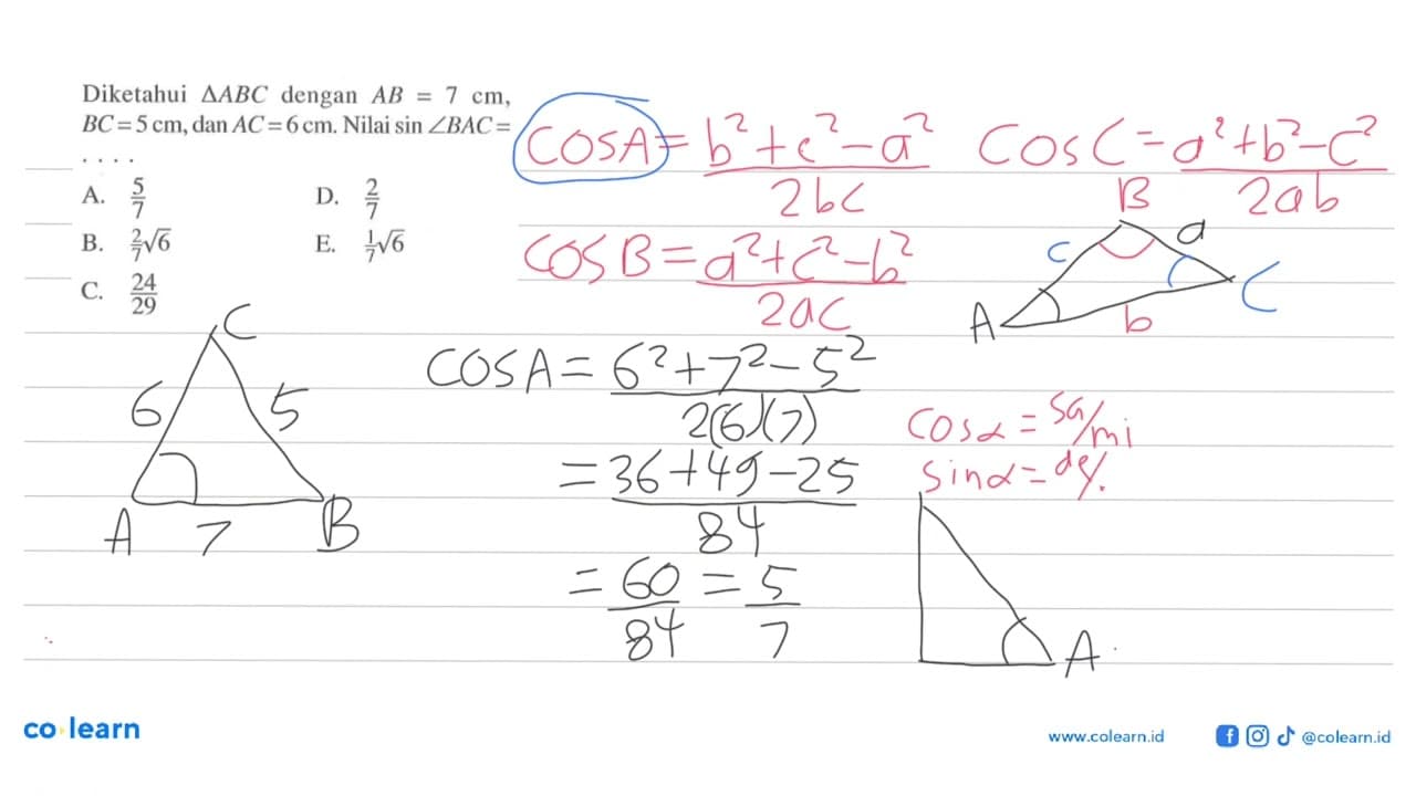 Diketahui segitiga ABC dengan AB=7 cm , BC=5 cm , dan AC=6