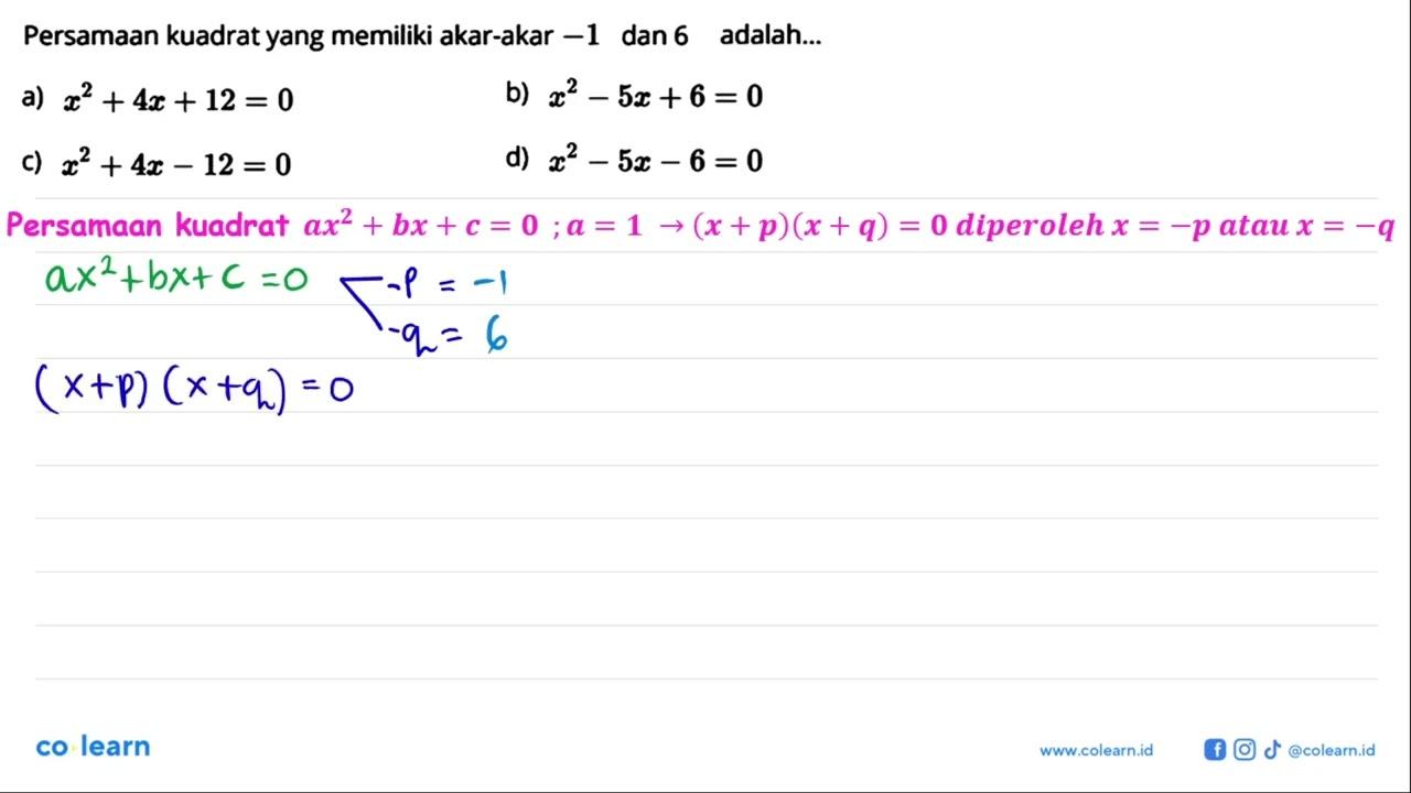 Persamaan kuadrat yang memiliki akar-akar -1 dan 6 adalah