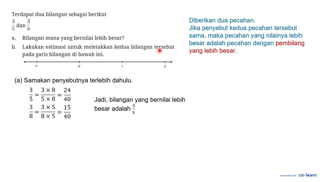 Terdapat dua bilangan sebagai berikut 3/5 dan 3/8 a.