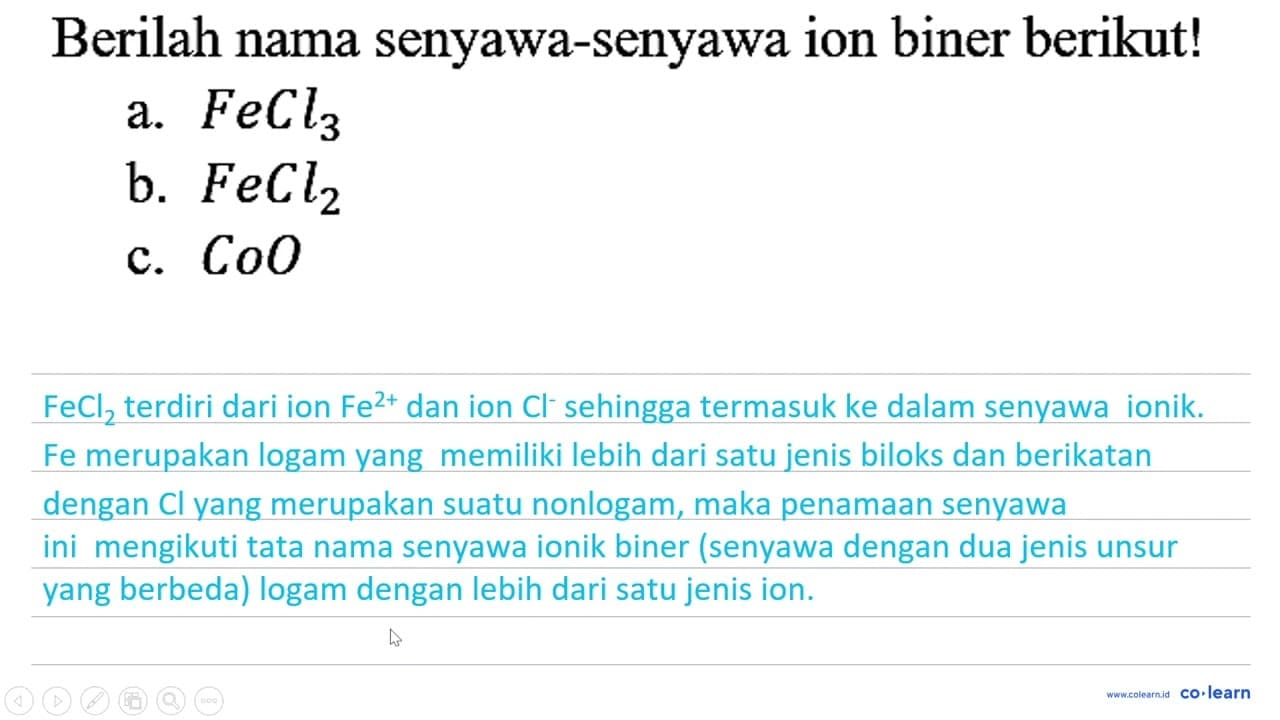 Berilah nama senyawa-senyawa ion biner berikut! a. FeCl3 b.