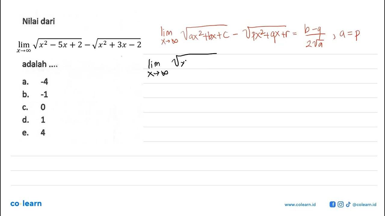 Nilai darilim x ->3 (akar(x^2-5x+2))-(akar(x^2+3x-5))adalah