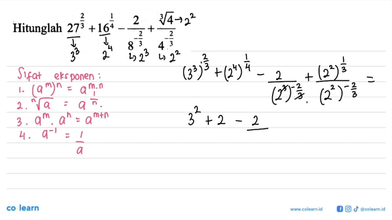 Hitunglah 27^(2/3)+16^(1/4)-2/8^(-2/3)+(4)^(1/3)/4^(-2/3)