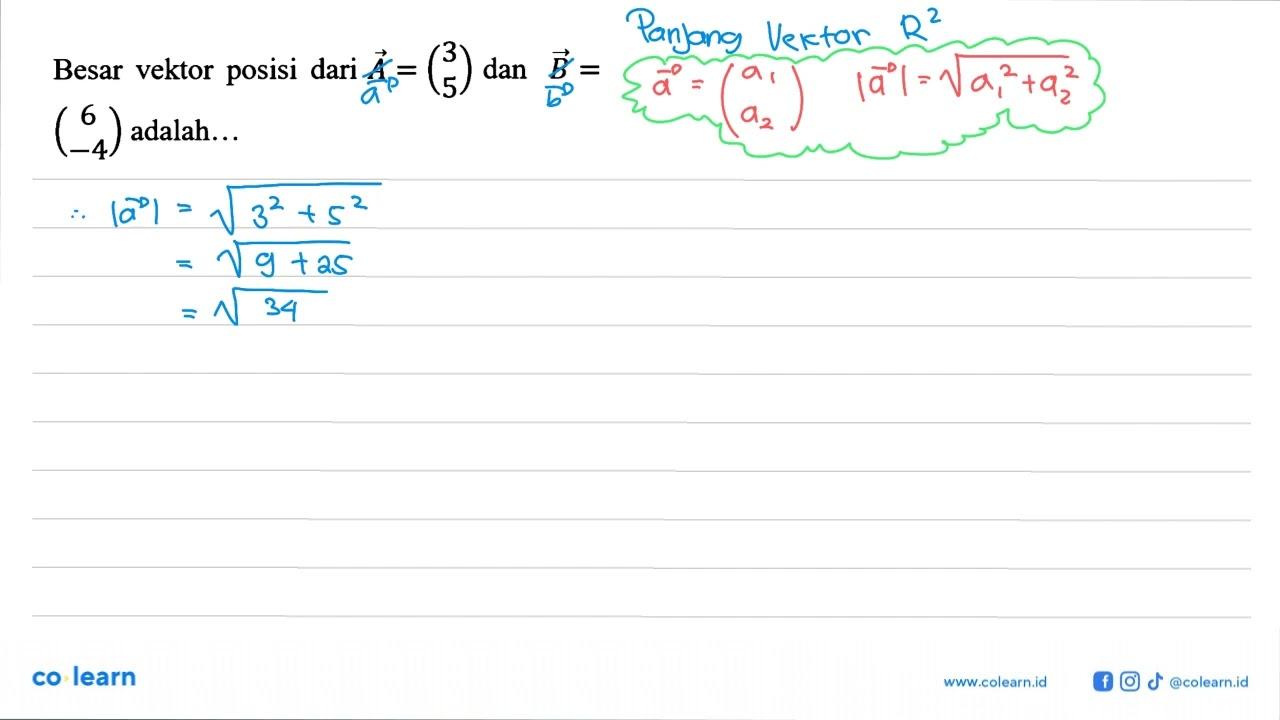 Besar vektor posisi dari vektor A=(3 5) dan vektor B= (6