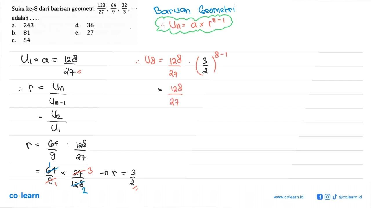 Suku ke-8 dari barisan geometri 128/27,64/9, 32/3, ...