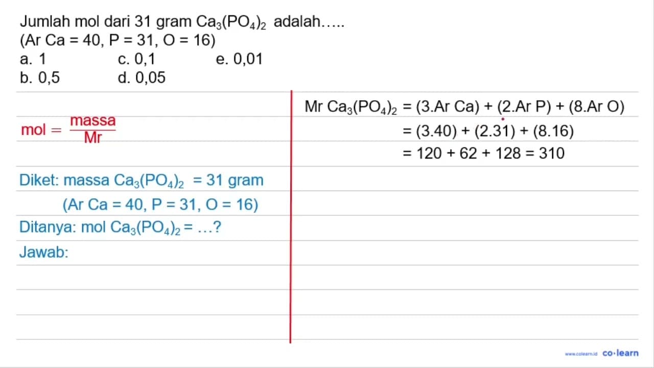 Jumlah mol dari 31 gram Ca3(PO4)2 adalah... (Ar Ca=40 ;