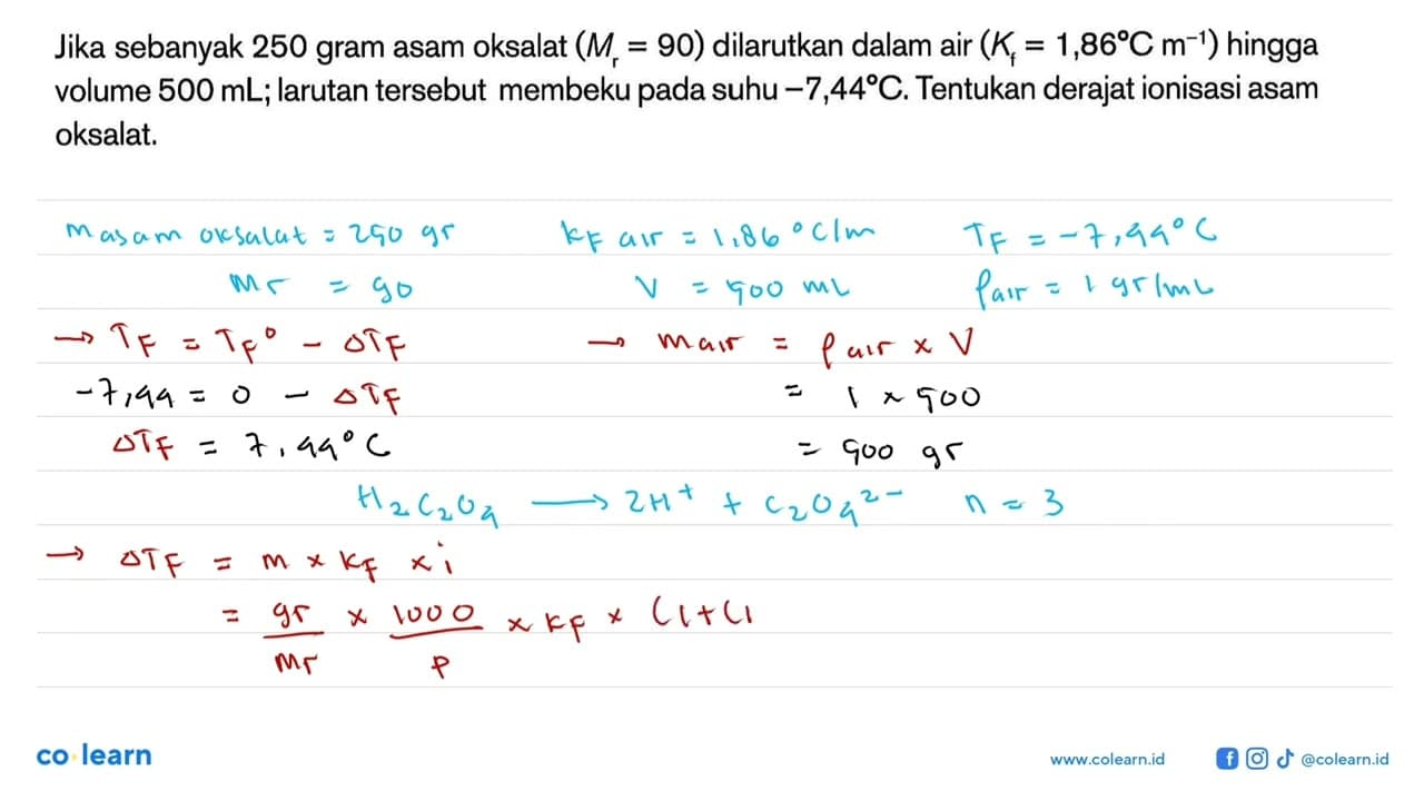 Jika sebanyak 250 gram asam oksalat (Mr = 90) dilarutkan