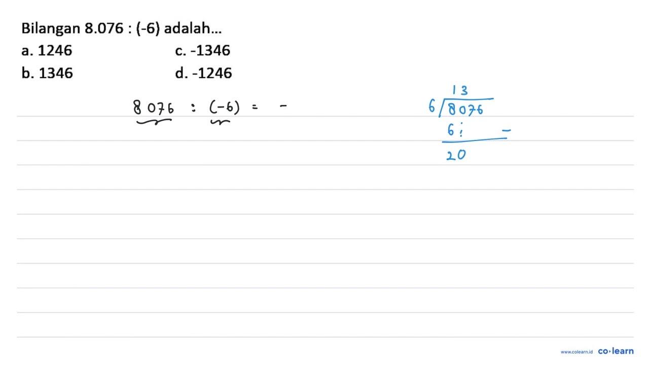 Bilangan 8.076 : (-6) adalah...