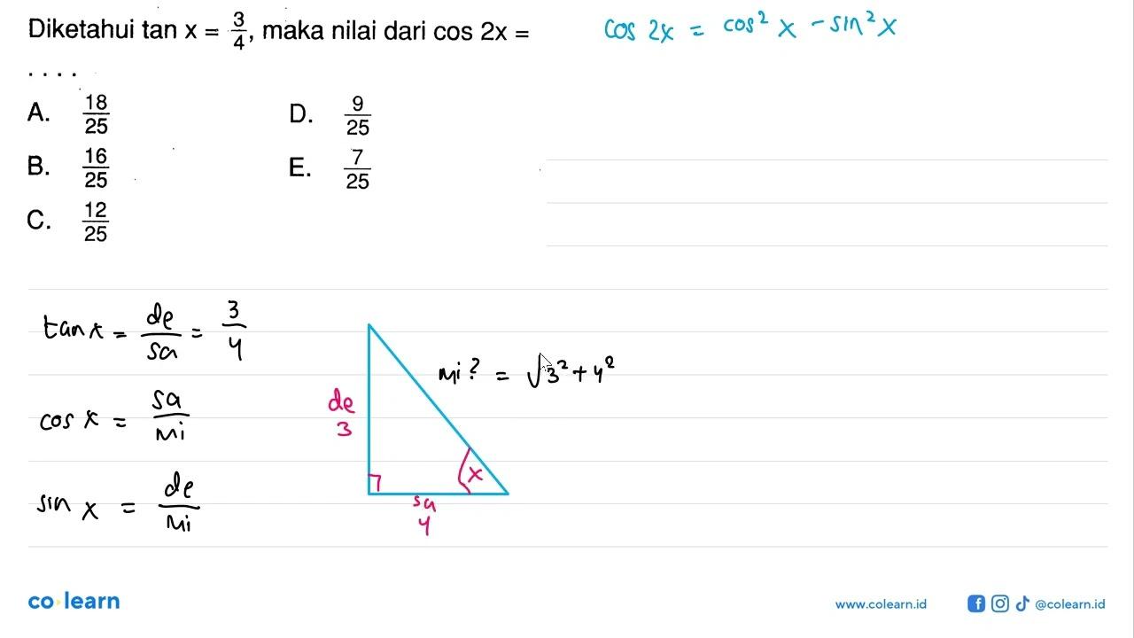 Diketahui tan x=3/4, maka nilai dari cos 2x= .....