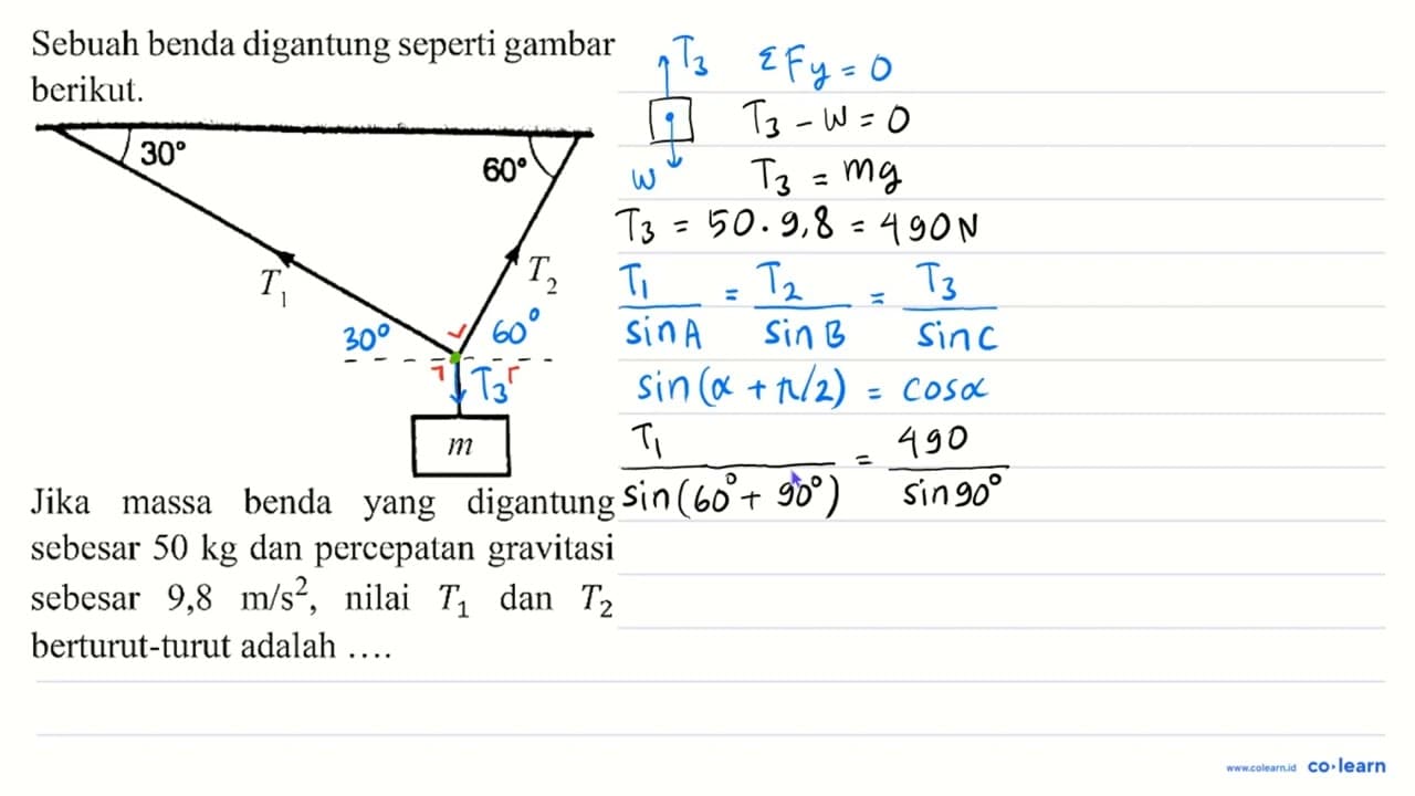 Sebuah benda digantung seperti gambar berikut. Jika massa