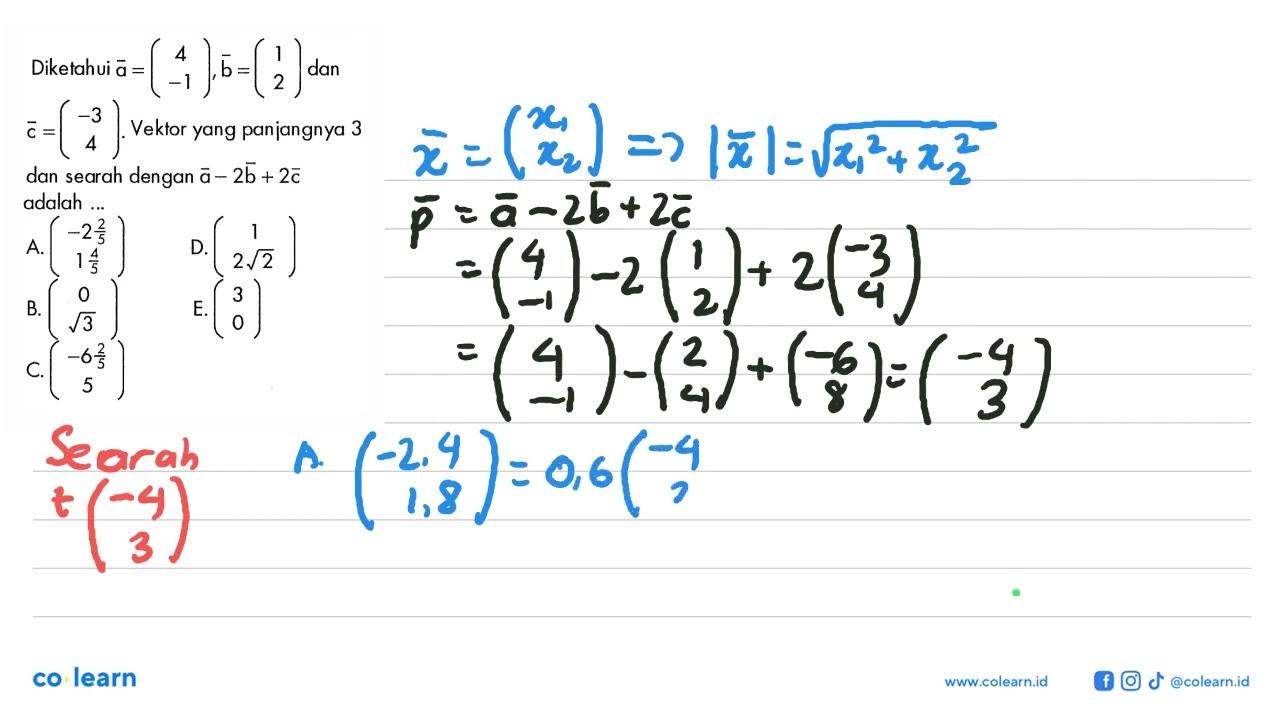 Diketahui vektor a=(4 -1), vektor b=(1 2) dan vektor c=(-3