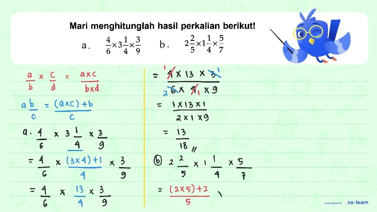 Mari menghitunglah hasil perkalian berikut! a. 4/6 x 3 1/4