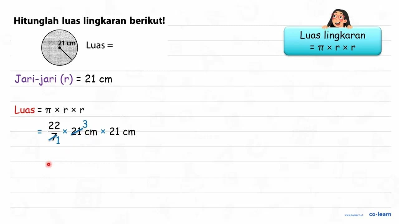 Hitunglah luas lingkaran berikut! 21 cm Luas =