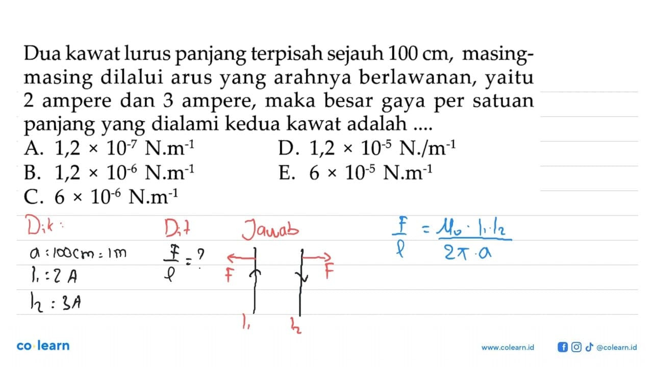 Dua kawat lurus panjang terpisah sejauh 100 cm ,