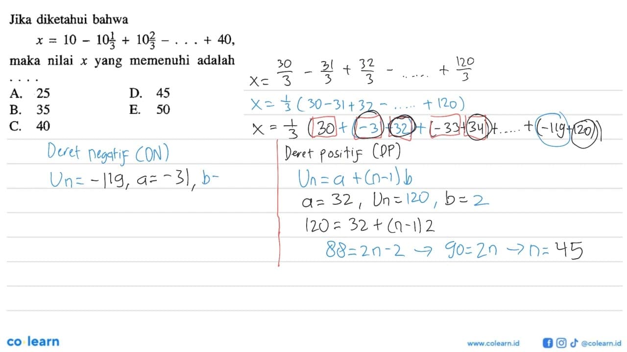 Jika diketahui bahwax=10-10 1/3+10 2/3-...+40,maka nilai x