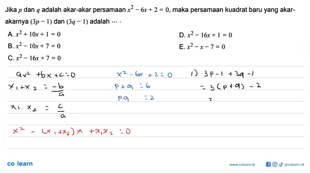 Jika p dan q adalah akar-akar persamaan x^2-6x+2=0, maka