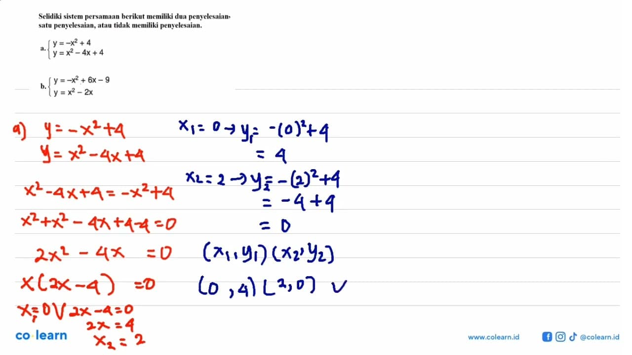 Selidiki sistem persamaan berikut memiliki dua