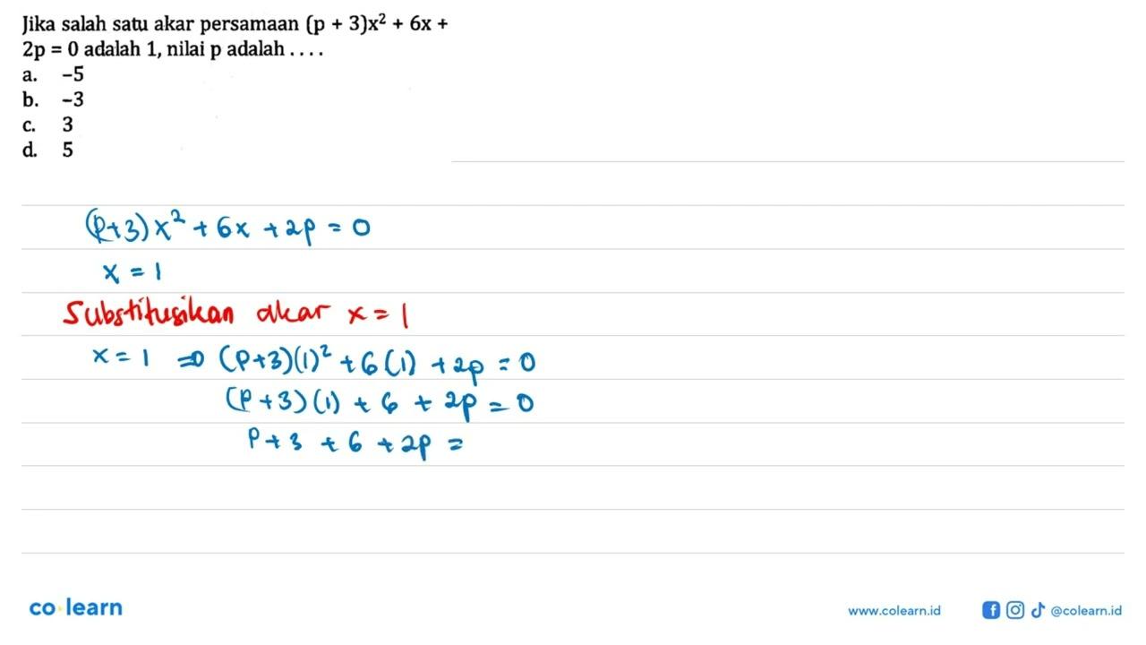 Jika salah satu akar persamaan (p + 3)x^2 + 6x + 2p = 0